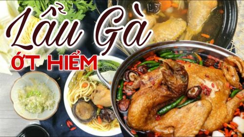 LẨU GÀ ỚT HIỂM cực ngon và lạ